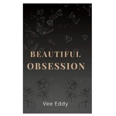 Beautiful Obsession by Vee Eddy