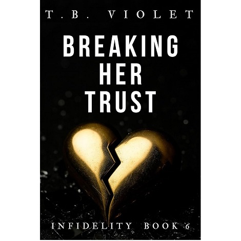 Breaking Her Trust by TB Violet
