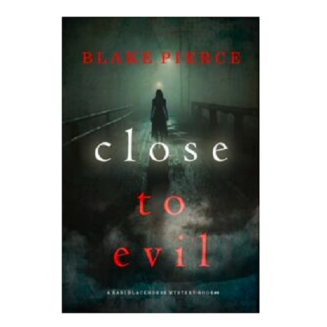 Close to Evil by Blake Pierce 