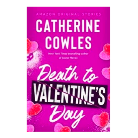 Death to Valentine’s Day by Catherine Cowles