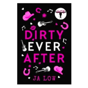 Dirty Ever After by JA Low
