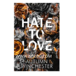 Hate To Love by Autumn Winchester