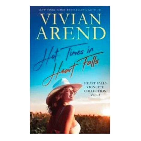 Hot Times in Heart Falls, Vignettes Vol 3 by Vivian Arend