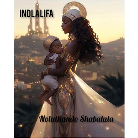 INDLALIFA by Noluthando Shabalala
