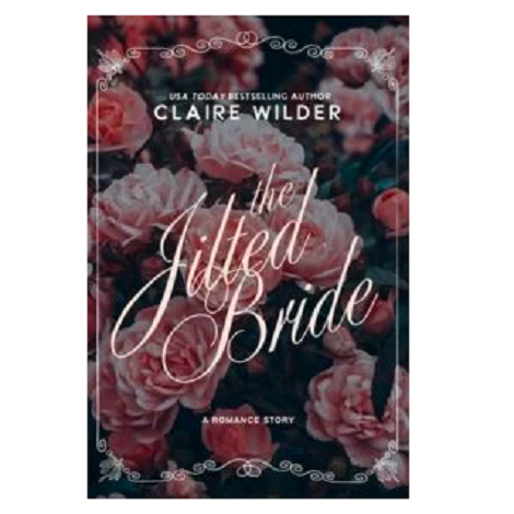 The Jilted Bride by Claire Wilder