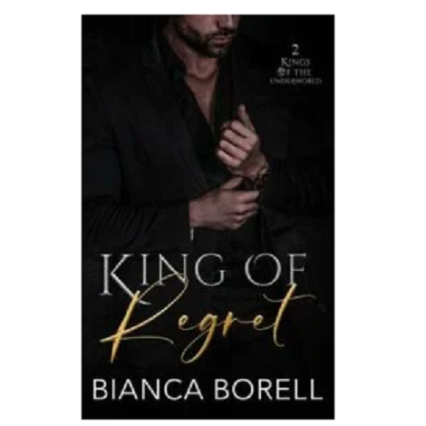 King of Regret by Bianca Borell