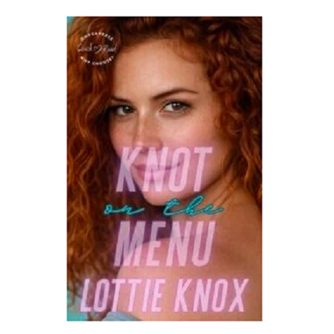 Knot on the Menu by Lottie Knox 