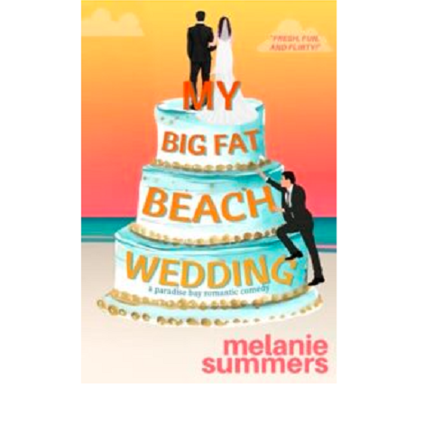 My Big Fat Beach Wedding by Melanie Summers 