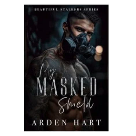 My Masked Shield by Arden Hart