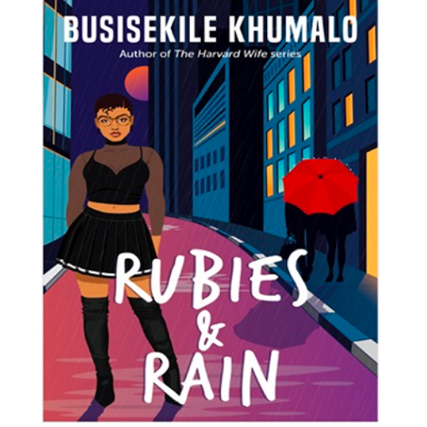 Rubies and Rain by Busisekile Khumalo