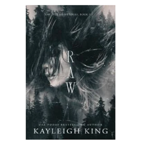 Raw by Kayleigh King 