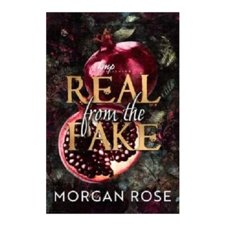 Real from the Fake by Morgan Rose
