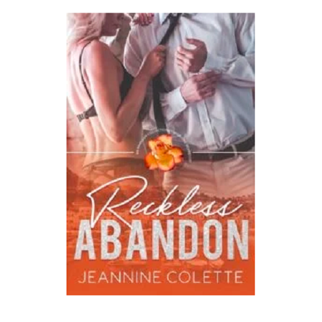 Reckless Abandon by Jeannine Colette