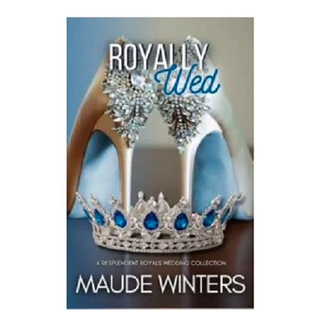 Royally Wed by Maude Winters
