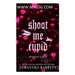 Shoot Me Cupid by Samantha Barrett