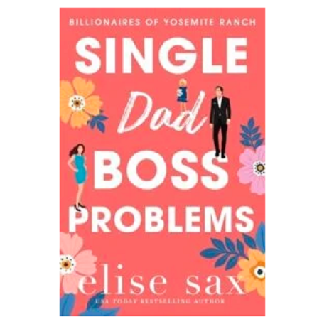 Single Dad Boss Problems by Elise Sax 