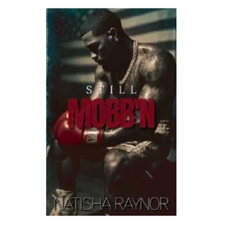 Still Mobb'n by Natisha Raynor