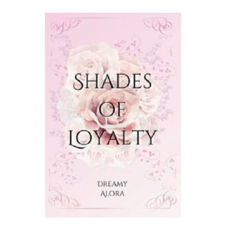 Shades of Loyalty by Dreamy Alora