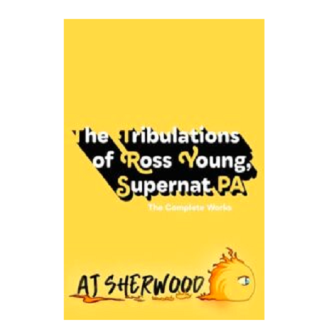 The Tribulations of Ross Young, Supernat PA by AJ Sherwood
