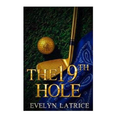 The 19th Hole by Evelyn Latrice
