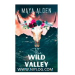 The Wild Valley by Maya Alden
