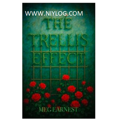 The Trellis Effect by Meg Earnest