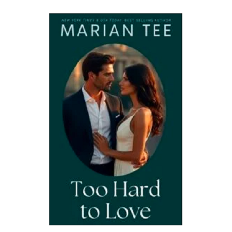 Too Hard to Love by Marian Tee