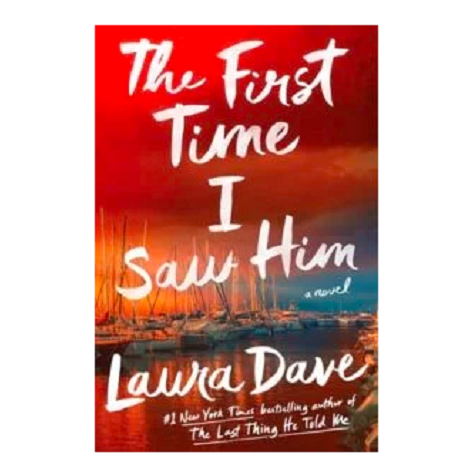 The First Time I Saw Him by Laura Dave