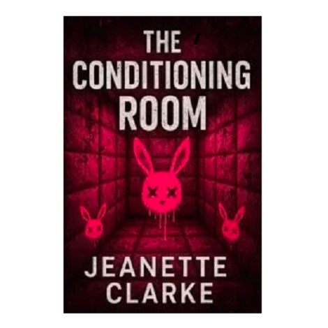 The Conditioning Room by Jeanette Clarke