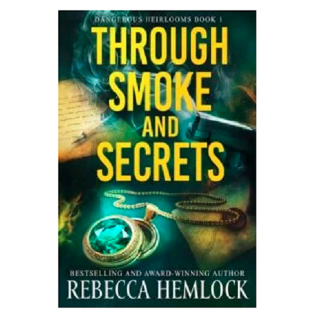 Through Smoke and Secrets by Rebecca Hemlock