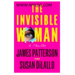 The Invisible Woman by James Patterson