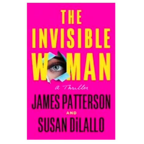 The Invisible Woman by James Patterson