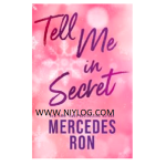 Tell Me in Secret by Mercedes Ron