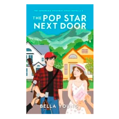 The Pop Star Next Door by Bella Young