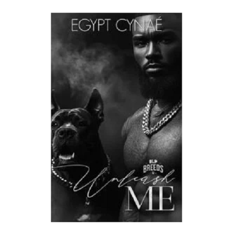 Unleash Me by Egypt Cynaé