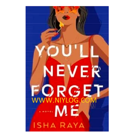 You’ll Never Forget Me by Isha Raya