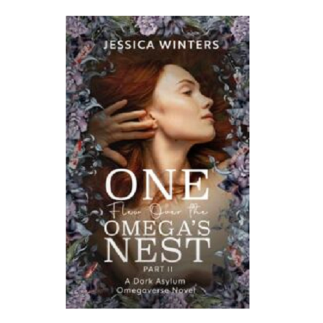 One Flew Over the Omega’s Nest, Part Two by Jessica Winters