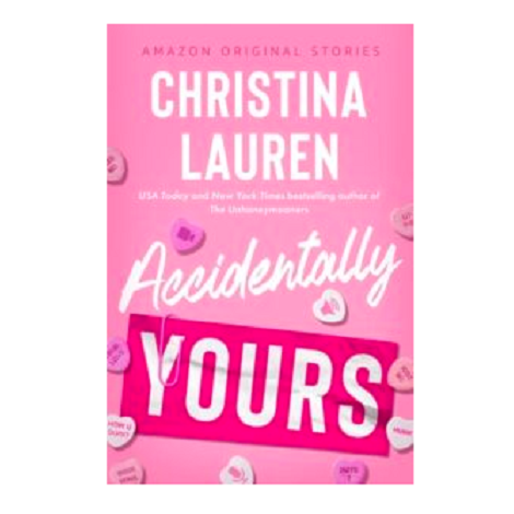 Accidentally Yours by Christina Lauren 