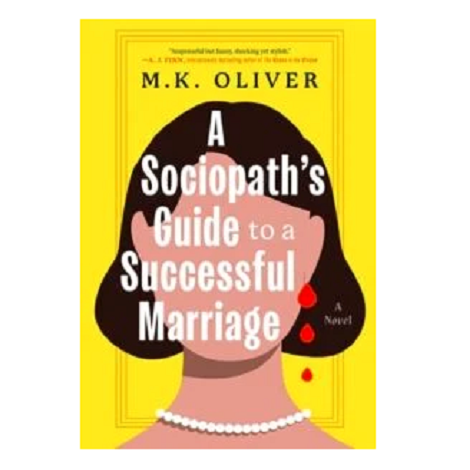 A Sociopath’s Guide to a Successful Marriage by M.K. Oliver