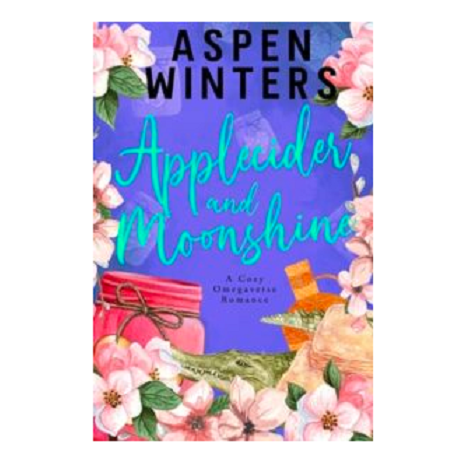 Applecider and Moonshine by Aspen Winters