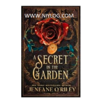 A Secret In The Garden by Jeneane O’Riley