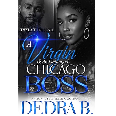 A Virgin & An Unhinged Chicago Boss by Dedra B