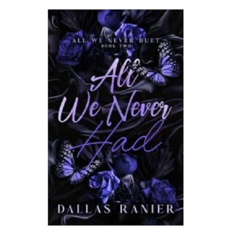 All We Never Had by Dallas Ranier