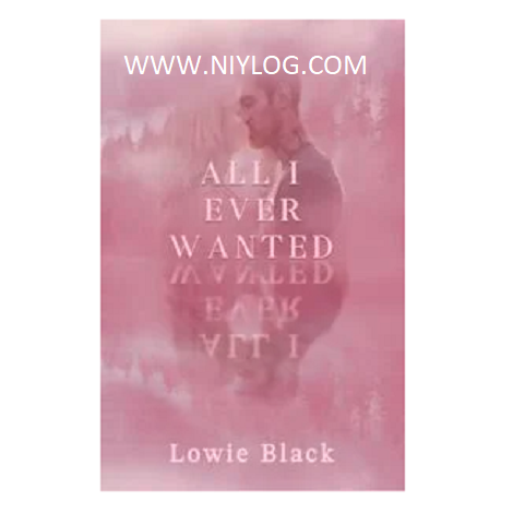 All I Ever Wanted by Lowie Black