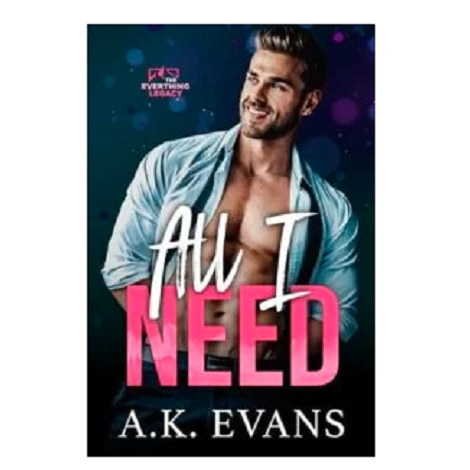 All I Need by A.K. Evans