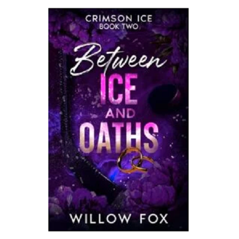 Between Ice and Oaths by Willow Fox