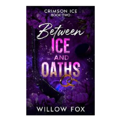 Between Ice and Oaths by Willow Fox 