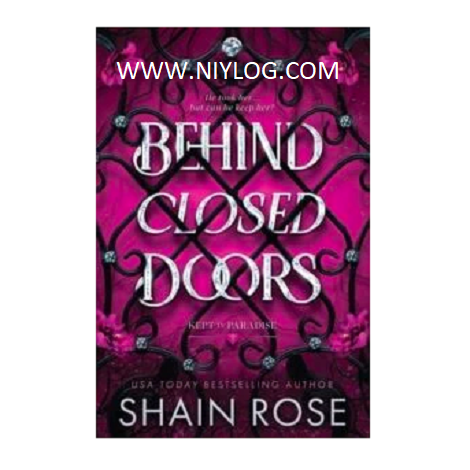 Behind Closed Doors by Shain Rose