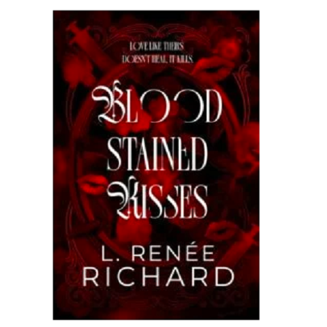 Blood-Stained Kisses by L. Renee Richard