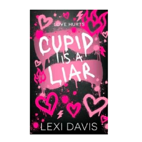 Cupid Is A Liar by Lexi Davis